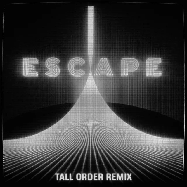 Escape (feat. Hayla) - Tall Order Remix