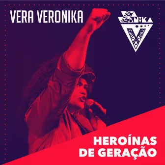 Heroínas de Geração by Vera Verônika