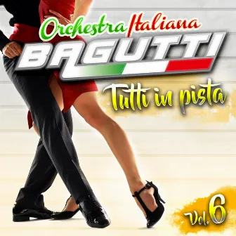 Tutti in pista, Vol. 6 by Orchestra Italiana Bagutti