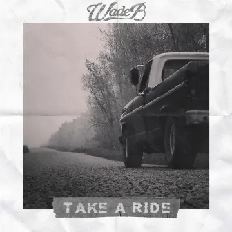 Take a Ride by Wade B