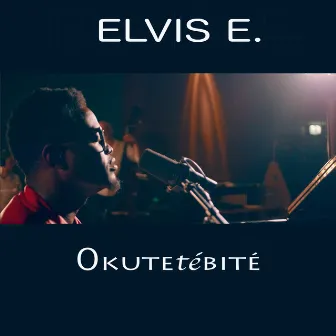 Okutetébité by Elvis E