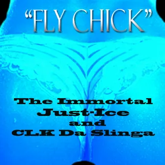 Fly Chick by CLK Da Slinga