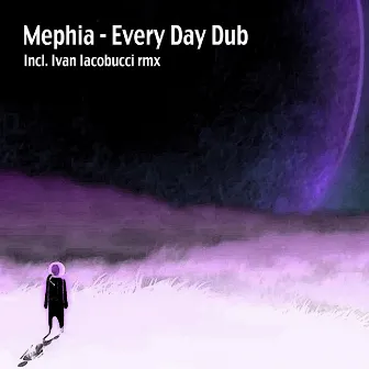 Every Day Dub by Mephia