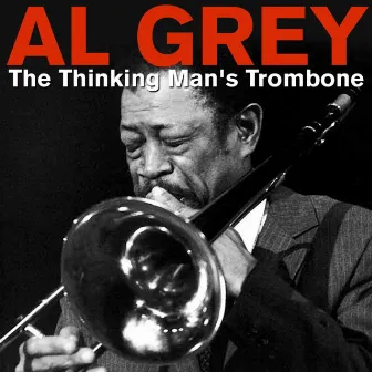 The Thinking Man's Trombone by Al Grey