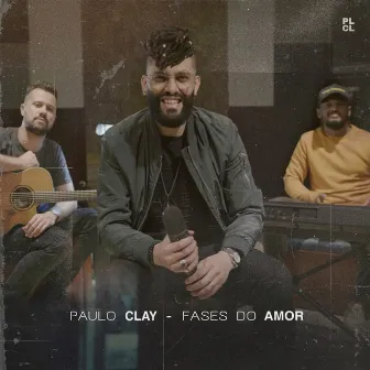 Fases do Amor (Acústico) by Paulo Clay