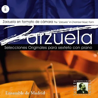 Zarzuela. Selecciones originales para sexteto con piano Vol. 8 Homenaje a Ruperto Chapi by Ensamble de Madrid