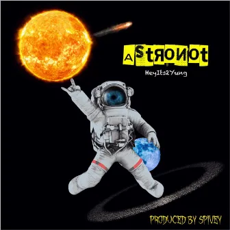 Astronot by Heyits2Yung