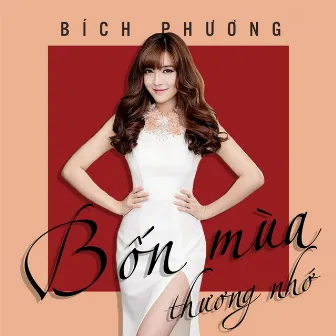 Bốn Mùa Thương Nhớ by Bich Phuong