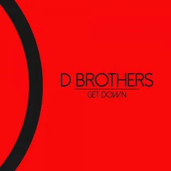 Get Down by D Brothers