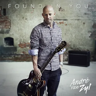 Found In You by Andre Van Zyl