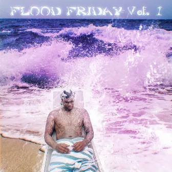 Flood Friday Vol. 1 by Oodaredevil