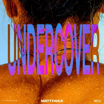 Undercover by Matt Faulk