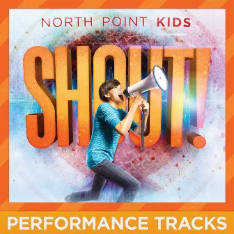 Shout! (Performance Tracks) by North Point Kids