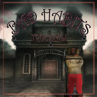 Bad Habits by True2kali