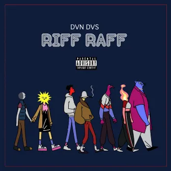 Riff Raff by Dvn Dvs