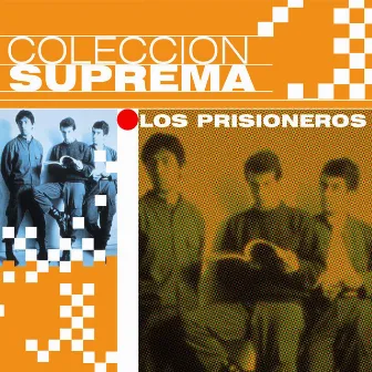 Coleccion Suprema by Los Prisioneros