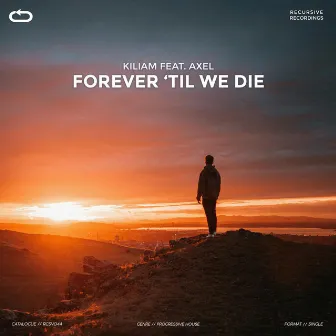 Forever 'til We Die by KILIAM