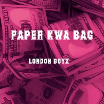 Paper kwa bag by London boyz