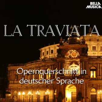 Verdi: La Traviata - Opernquerschnitt in deutscher Sprache by Josef Metternich