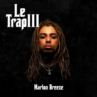 Le Trap III by Marlon Breeze