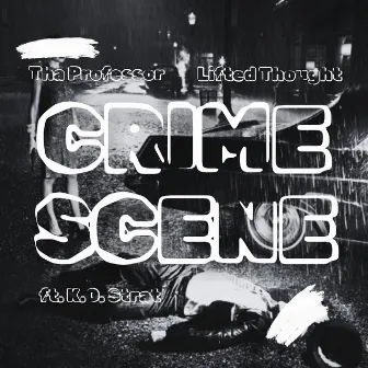 Crime Scene by Tha Professor