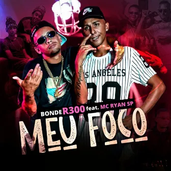 Meu Foco by Bonde R300