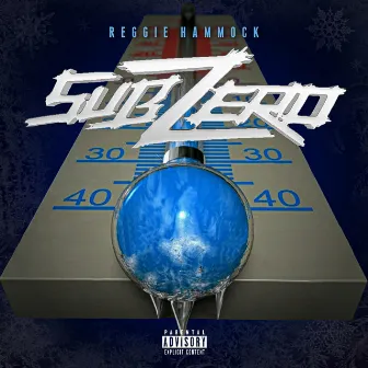 SubZero by Reggie Hammock