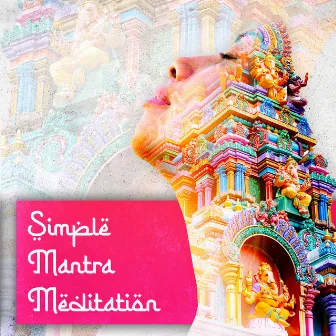 Simple Mantra Meditation: Vedic Sitar Music, Vedantic Spirituality, Indian Meditation by Meditative Mantra Zone