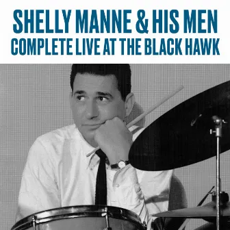 Complete Live at the Black Hawk (Live) (Remastered) by Shelly Manne and His Men