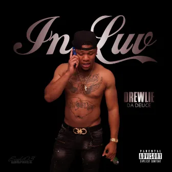 In Luv by Drewlie Da Deuce