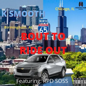 Bout to Ride Out by K Smooth