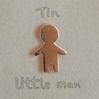 Little Man by Tin