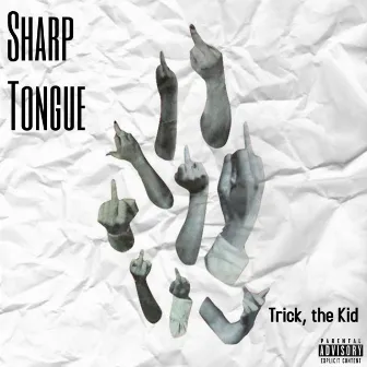 Sharp Tongue by Trick, the Kid