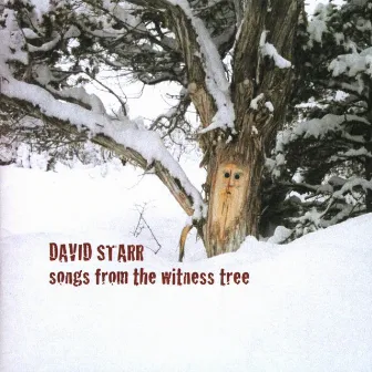 Songs From the Witness Tree by David Starr