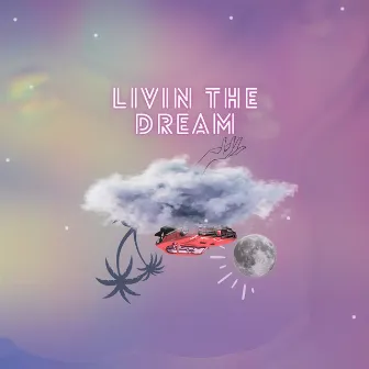 Livin The Dream by CAL!CO