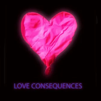 Love Consequences by D.Miller