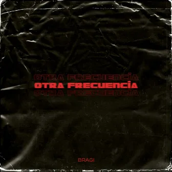 OTRA FRECUENCIA by Bragi