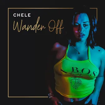 Wander Off by Chele