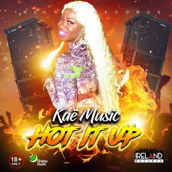 Hot It Up by Kae Music