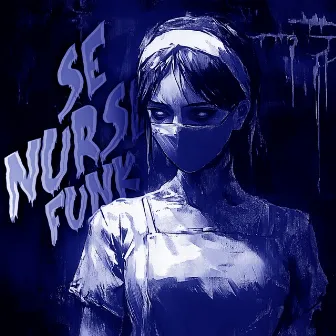 Se Nurse Funk (Super Slowed) by TWXNY