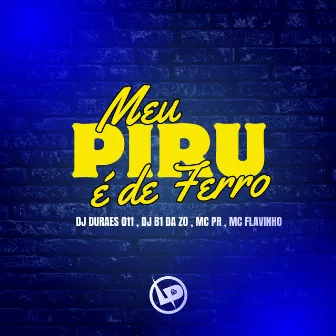 Meu Piru É De Ferro by B1 da ZO