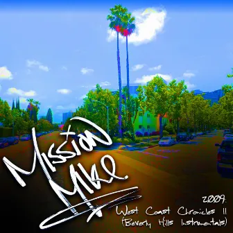 2009: West Coast Chronicles II (Beverly Hills Instrumentals) by Mission Mike