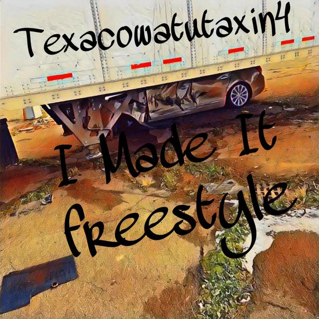 I Made It Freestyle