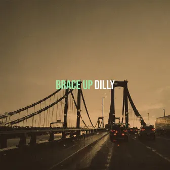 Brace Up by Dilly