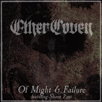 Of Might & Failure by Ether Coven