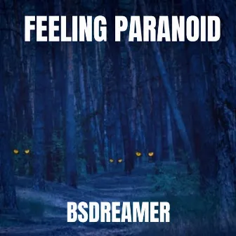 Feeling Paranoid by BSdreamer