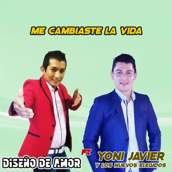 Me Cambiaste La Vida by Diseño De Amor