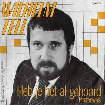 Heb Je Het Al Gehoord by Wilhelm Tell