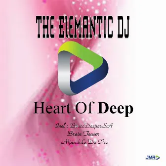 Heart of Deep by The Elemantic DJ