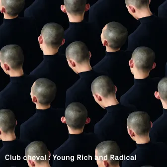 Young Rich And Radical (Radio Mix) by Club cheval